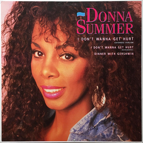 DONNA SUMMER // I DON'T WANNA GET HURT (6:58) / (INSTRUMENTAL) (4:45) / DINNER WITH GERSHWIN (4:38)