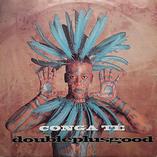 DOUBLEPLUSGOOD // CONGA TE (6VER)