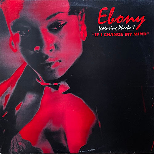 EBONY feat. PHOEBE 1 // IF I CHANGE MY MIND (2VER)