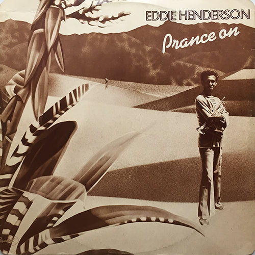 EDDIE HENDERSON // PRANCE ON / SAY YOU WILL