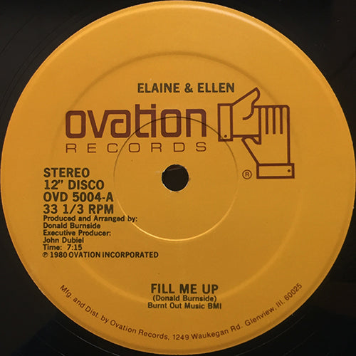 ELAINE & ELLEN // FILL ME UP (7:15) / YOU MADE ME DO IT AGAIN (7:45)