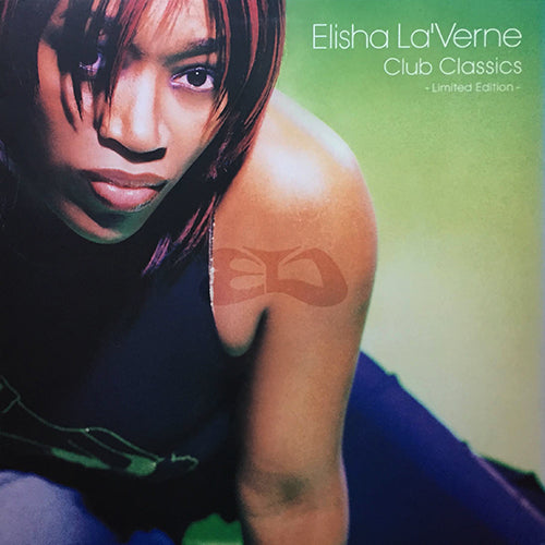 ELISHA LA'VERNE // CLUB CLASSICS (8 TRACK EP) inc. I MAY BE SINGLE / SAY YEAH / DON'T WANNA FALL IN LOVE / I'M NOT DREAMING  / I DON'T MIND / SO VERY HOT / CREEPIN' OUT