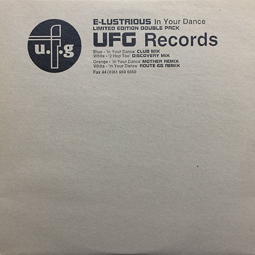 E-LUSTRIOUS // IN YOUR DANCE (CLUB MIX) / (MOTHER REMIX) / (ROUTE 66 REMIX) / 2 HOP TOO (DISCOVERY MIX)