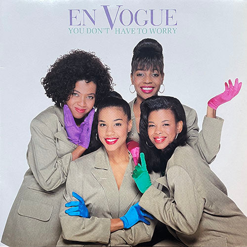 EN VOGUE // YOU DON'T HAVE TO WORRY (4VER)