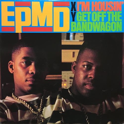 EPMD // I'M HOUSIN' (3VER) / GET OFF THE BANDWAGON (2VER)