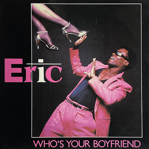 ERIC // WHO'S YOUR BOYFRIEND (5:16) / (INSTRUMENTAL) (5:16)