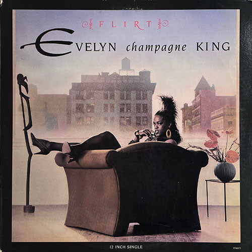 EVELYN "CHAMPAGNE" KING // FLIRT (4VER)