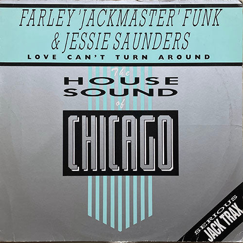 FARLEY "JACKMASTER" FUNK & JESSIE SAUNDERS // LOVE CAN'T TURN AROUND (4VER)