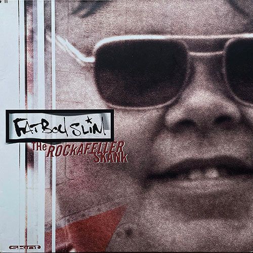 FATBOY SLIM // THE ROCKAFELLER SKANK / ALWAYS READ THE LABEL / TWEAKERS DELIGHT