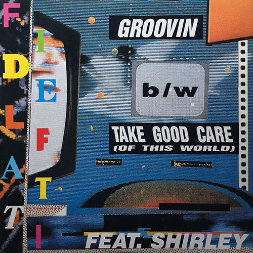 FIDELFATTI feat. SHIRLEY // GROOVIN' (2VER) / TAKE GOOD CARE (OF THE WORLD) (2VER)