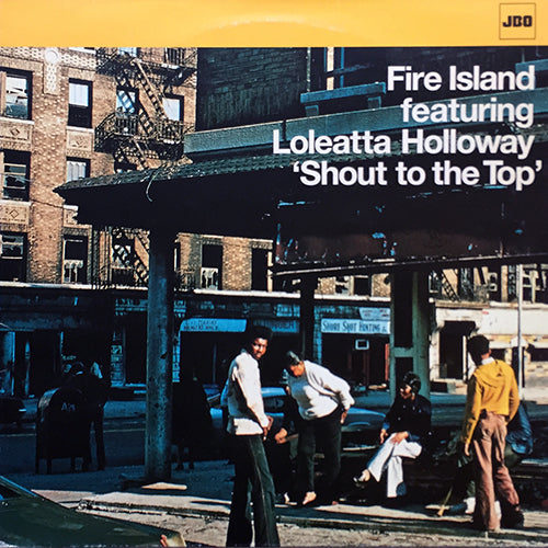 FIRE ISLAND feat. LOLEATTA HOLLOWAY // SHOUT TO THE TOP (4VER)