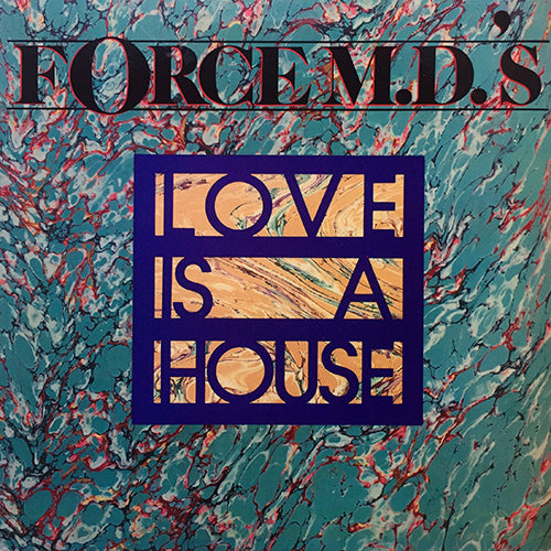 FORCE M.D.'S // LOVE IS A HOUSE (4VER)