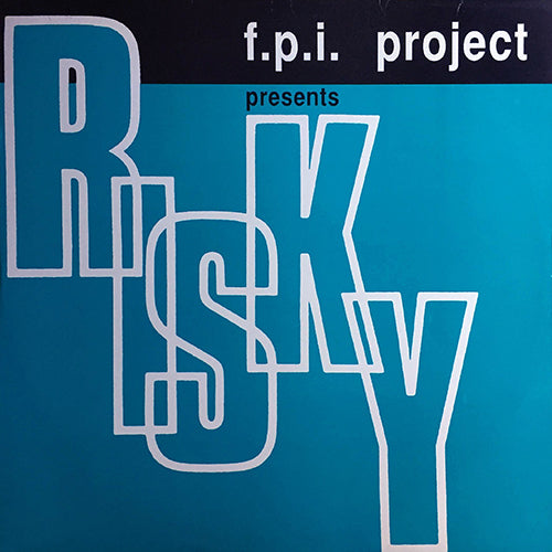 F.P.I. PROJECT // RISKY (5:15) / RISKY IS RHYTHM (5:20) / RISKY IS PIANO (1:05)