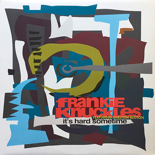 FRANKIE KNUCKLES feat. SHELTON BECTON // IT'S HARD SOMETIME (4VER)