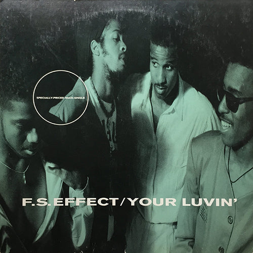 F.S. EFFECT // YOUR LUVIN' (3VER) / MENTALLY STABLE (3VER)