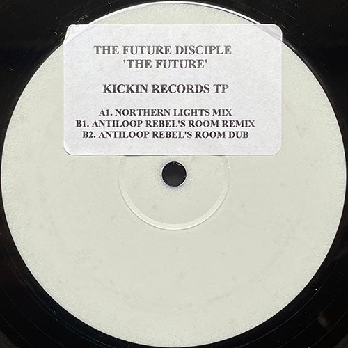 FUTURE DISCIPLE // THE FUTURE (NORTHERN LIGHTS MIX) / (ANTILOOP REBEL'S ROOM REMIX) / (ANTILOOP REBEL'S ROOM DUB)