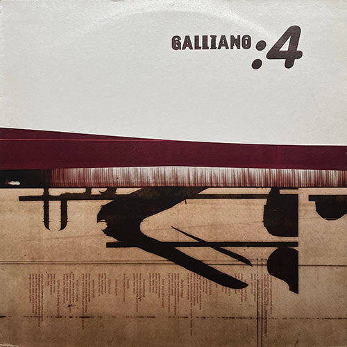 GALLIANO // :4 (LP) inc. WHO ATE THE FLY / EASE YOUR MIND / SLACK HANDS / ROOFING TILES / SLIGHTLY FRAYED / BEST LIVES OF OUR DAYS / THUNDERHEAD / FREEFALL / SOME CAME / FUNNY HOW / WESTERN FRONT / WHO'S IN CHARGE / BATTLES ARE BREWING
