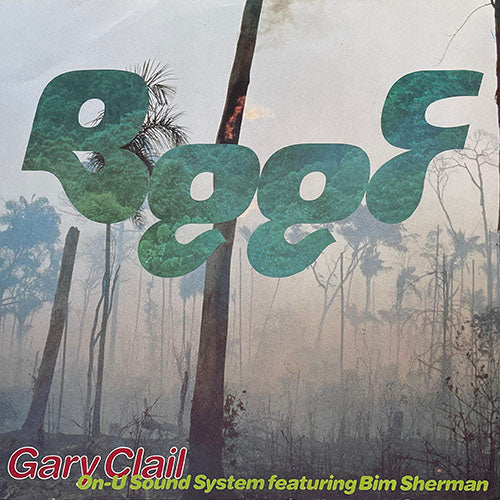 GARY CLAIL ON-U SOUND SYSTEM feat. BIM SHERMAN // BEEF (THE FUTURE MIX) / (THE ORIGINAL VERSION)