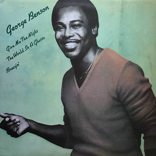 GEORGE BENSON // GIVE ME THE NIGHT / THE WORLD IS A GHETTO / BREEZIN