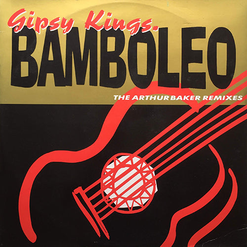 GIPSY KINGS // BAMBOLEO (CLUB MIX) (6:58) / (LATIN MIX) (7:15) / (RADIO EDIT) (3:45)