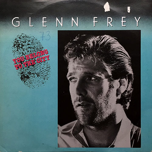 GLENN FREY // YOU BELONG TO THE CITY (5:51/4:22) / I GOT THE LOE (3:49)