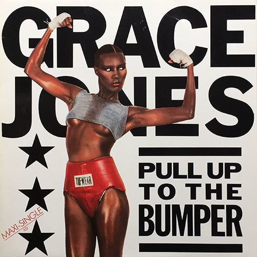 GRACE JONES // PULL UP TO THE BUMPER (REMIX) (6:24) / LA VIE EN ROSE (7.24) / NIPPLE TO THE BOTTLE (5:55)