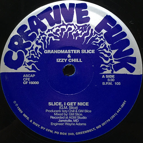 GRANDMASTER SLICE & IZZY CHILL // SLICE, I GET NICE / (I LIKE THE WAY) GIRLS MOVE THEIR BUTTS