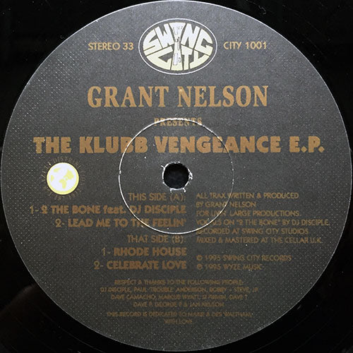 GRANT NELSON // THE KLUBB VENGEANCE (EP) inc. 2 THE BONE / LEAD ME TO THE FEELIN' / RHODE HOUSE / CELEBRATE LOVE