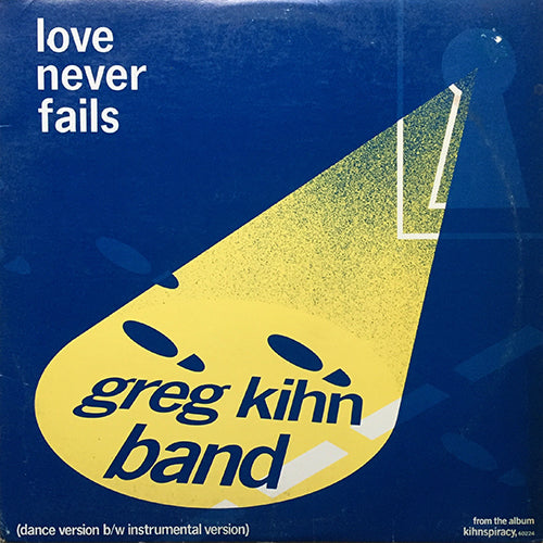 GREG KIHN BAND // LOVE NEVER FAILS (6:33) / DUB (8:02)