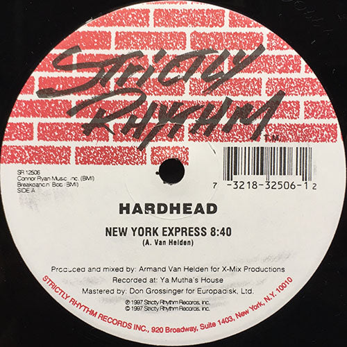 HARDHEAD // NEW YORK EXPRESS (UNRELEASED MIXES) (8:40) / (LONDON AMSTERDAM MIX) (9:00)