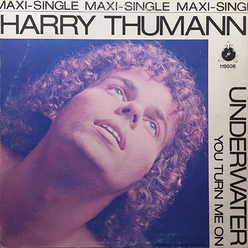 HARRY THUMANN // UNDERWATER (6:05) / YOU TURN ME ON (4:45)
