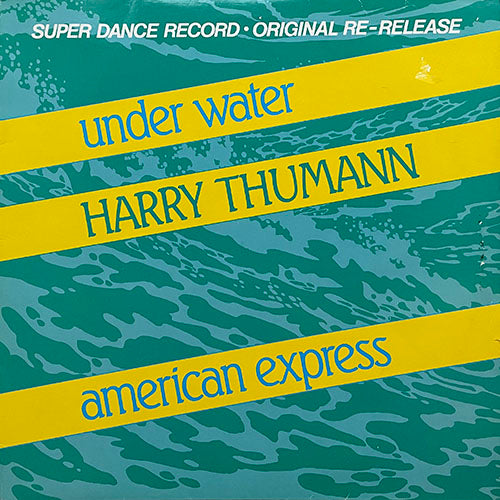 HARRY THUMANN // UNDERWATER (6:05) / AMERICAN EXPRESS