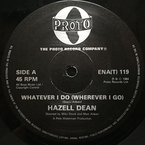 HAZELL DEAN // WHATEVER I DO (WHEREVER I GO) / (DUB MIX) / YOUNG BOY IN THE CITY