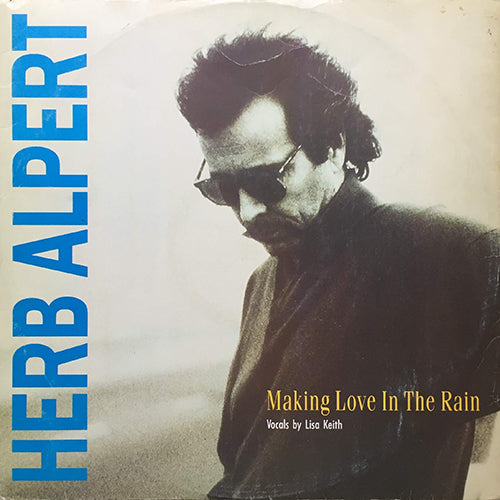 HERB ALPERT // MAKING LOVE IN THE RAIN (12" MIX) (5:50) / INST (5:49) / THE HERB ALPERT CD MEGA MIX (9:15)