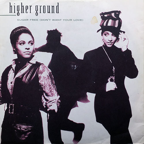 HIGHER GROUND // SUGAR FREE (DON'T WANT YOUR LOVE) (3VER)