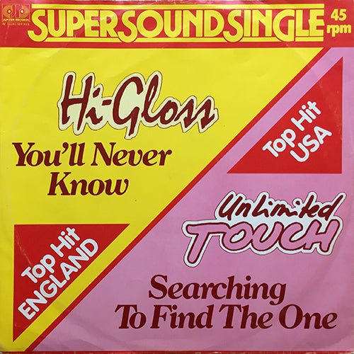 HI-GLOSS / UNLIMITED TOUCH // YOU'LL NEVER KNOW (5:25) / SEARCHING TO FIND THE ONE (5:03)