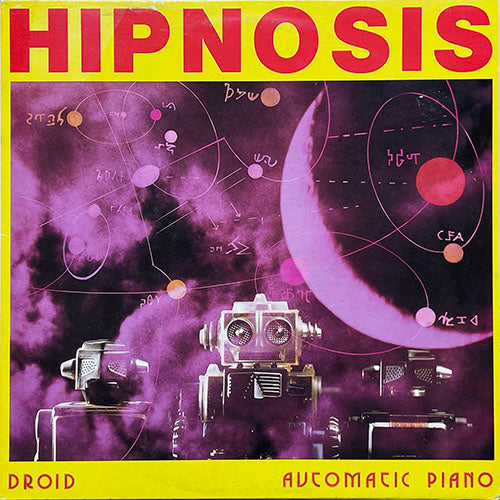HIPNOSIS // DROID (5:45) / AUTOMATIC PIANO (5:05)