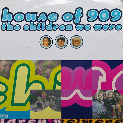 HOUSE OF 909 // THE CHILDREN WE WERE (LP) inc. PLAYING FIELDS / BEAUTIFUL DAY / EYES OF A CHILD / SO MUCH LOVE 4 YOU / TRIBUTE / STORY TELLING GIANTS / RAINING SOULS / THE PEOPLE WE ARE