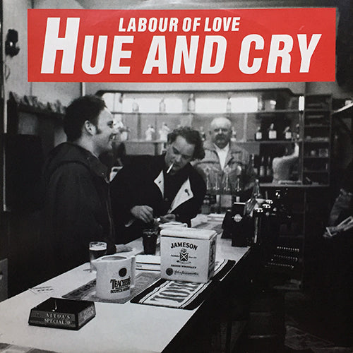 HUE AND CRY // LABOUR OF LOVE (4VER)