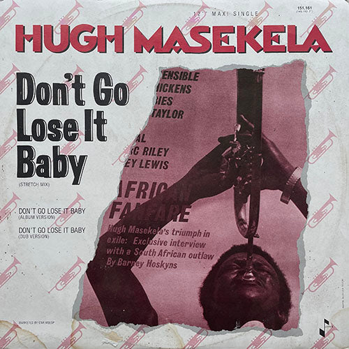 HUGH MASEKELA // DON'T GO LOSE IT BABY (STRETCH MIX) (7:35) / (ALBUM VERSION) (6:21) / DUB MIX (4:33)