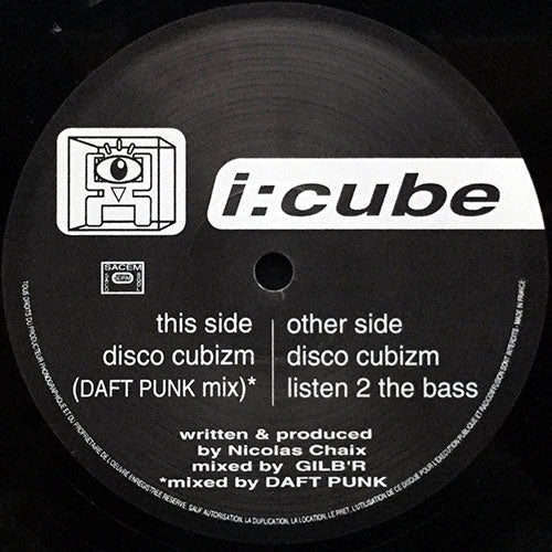 I:CUBE // DISCO CUBIZM / (DAFT PUNK REMIX) / LISTEN 2 THE BASS