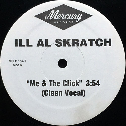 ILL AL SKRATCH // ME & THE CLICK (CLEAN VOCAL) (3:54) / (DIRTY VOCAL) (3:54)