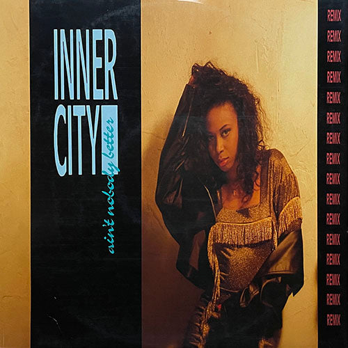 INNER CITY // AIN'T NOBODY BETTER (REMIX) (3VER)