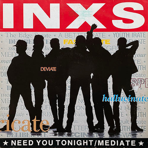 INXS // NEED YOU TONIGHT (3:04) / MEDIATE (2:32) / I'M COMING (HOME) (4:54)