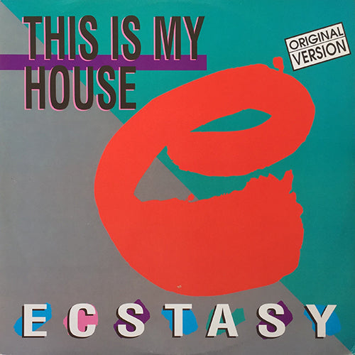 ECSTASY // THIS IS MY HOUSE (MAXI VERSION) (5:12) / (PUMP UP THE JACK) (4:58) / (CAPPELLA) (1:18)