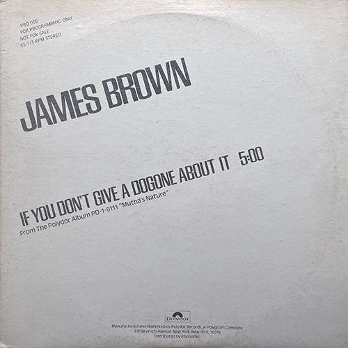JAMES BROWN // IF YOU DON'T GIVE A DOGONE ABOUT IT (5:00)