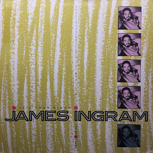 JAMES INGRAM // IT'S YOUR NIGHT (JELLYBEAN REMIX) (7:02) / (JELLYBEAN INSTRUMENTAL REMIX) (5:26) / YAH MO B THERE (JELLYBEAN REMIX) (6:38) / (JELLYBEAN INSTRUMENTAL REMIX) (5:34)