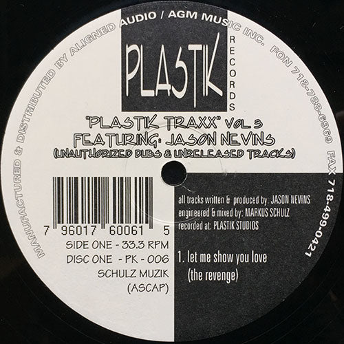 JASON NEVINS // PLASTIK TRAXX VOL. 3 (EP) inc. LET ME SHOW YOU LOVE (REVENGE & ORIGINAL) / THE SOUL SYSTEM ANTHEM / IN THE NIGHT / RESPECT / STAND UP