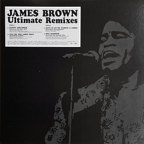JAMES BROWN // ULTIMATE REMIXES (EP) inc. FUNKY DRUMMER (MURO REMIX) / GET ON THE GOOD FOOT (MR. DRUNK REMIX) / GIVE IT UP, TURN IT LOOSE (TOSHIO MATSUURA REMIX) / SEX MACHINE (FANTASTIC PLASTIC MACHINE REMIX)
