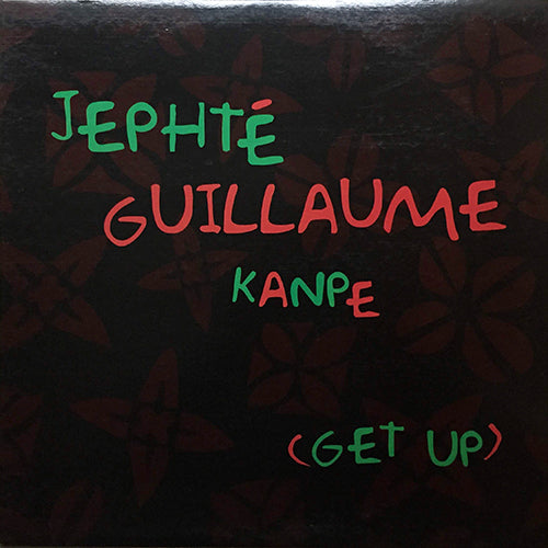 JEPHTE GUILLAUME // KANPE (GET UP) (5VER)